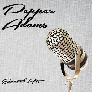 Pepper Adams - Essential Hits