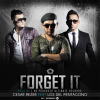 Cesar Rezer - Forget It (feat. Los Del Pentagono)