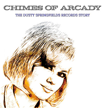Various Artists - Chimes of Arcady (The Dusty Springfields Records Story)