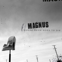 Magnus - Where Neon Goes to Die