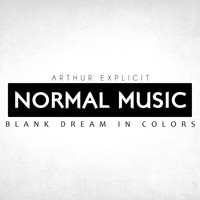 Arthur Explicit - Blank Dream In Colors