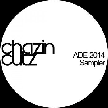 Various Artists - Chazin Cutz ADE 2014 Sampler