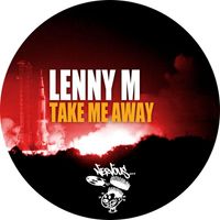 Lenny M - Take Me Away