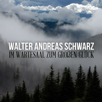 Walter Andreas Schwarz - Im Wartesaal Zum Großen Glück