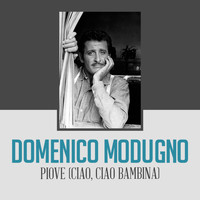 Domenico Modugno - Piove (Ciao, Ciao Bambina)