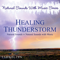 Llewellyn - Healing Thunderstorm: Natural Sounds with Music Series