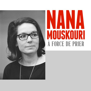 Nana Mouskouri - À Force De Prier