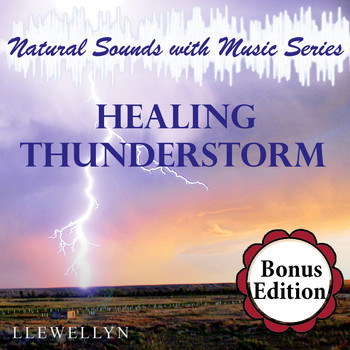 Llewellyn - Healing Thunderstorm: Natural Sounds with Music: Bonus Edition
