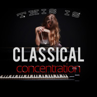 Franz Liszt - This Is... Classical Concentration