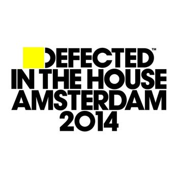 Various Artists - Defected In The House Amsterdam 2014