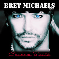 Bret Michaels - Custom Built