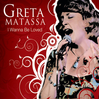 Greta Matassa - I Wanna Be Loved