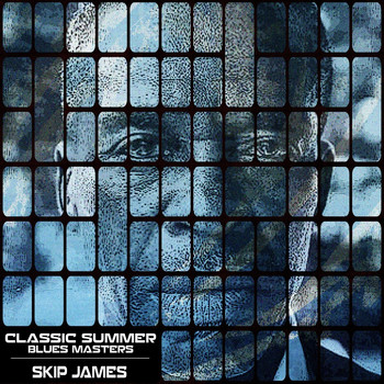 Skip James - Classic Summer Blues Masters