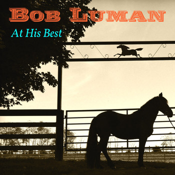 Bob Luman - Bob Luman at His Best