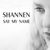 Shannen - Say My Name