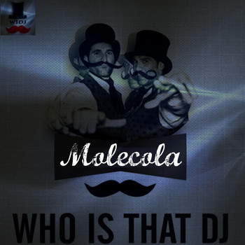 Who Is That DJ - Molecola