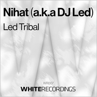 Nihat a.k.a DJ Led - Led Tribal