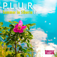 P.L.U.R - Summer in Siberia - Ep