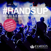 BK Duke & DJ Favorite - Hands Up 2K14 (Official Remixes)