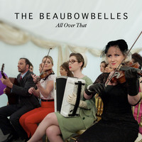 The BeauBowBelles - All Over That