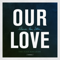 Sharon Van Etten - Our Love (The Juan MacLean Remix)