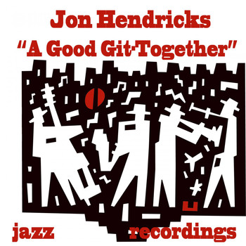 Jon Hendricks - A Good Git-Together
