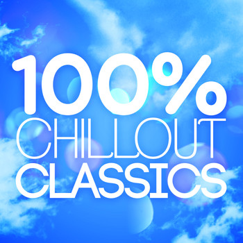 Various Artists - 100% Chillout Classics