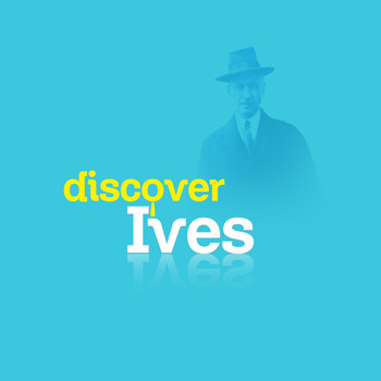 Charles Ives - Discover Ives