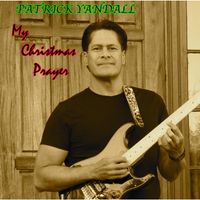 Patrick Yandall - My Christmas Prayer