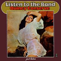 Quincy Conserve - Listen To The Band