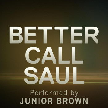 Junior Brown - Better Call Saul