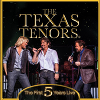 The Texas Tenors - The First 5 Years Live