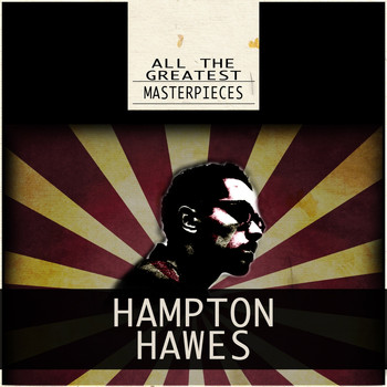 Hampton Hawes - All the Greatest Masterpieces