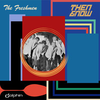The Freshmen - Now and Then