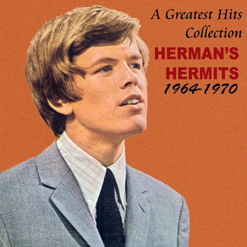 Herman's Hermits - A Greatest Hits Collection Herman's Hermits 1964 -1970