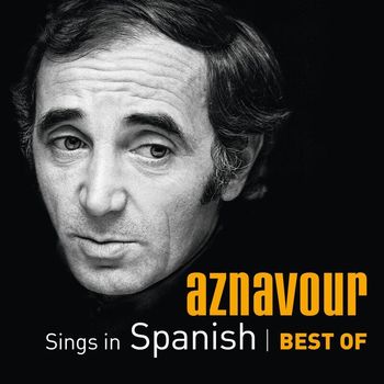 Charles Aznavour - Aznavour Sings In Spanish - Best Of