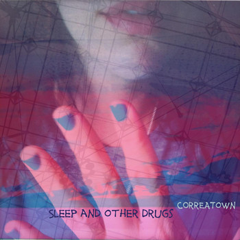 Correatown - Sleep and Other Drugs