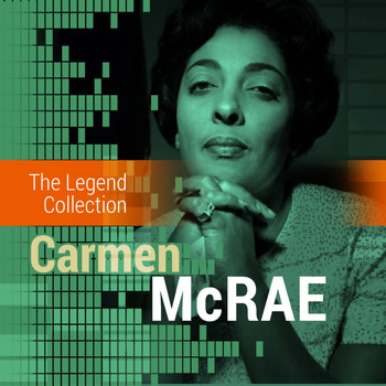Carmen McRae - The Legend Collection: Carmen McRae