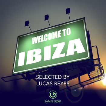Lucas Reyes - Welcome to Ibiza - Selected by Lucas Reyes