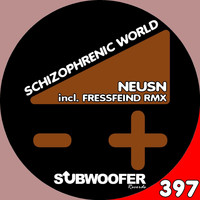 Neusn - Schizophrenic World