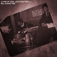Bill Evans Trio - A Kind of Cool Jazz Masters, Vol. 3