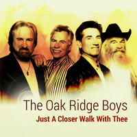 The Oak Ridge Boys - Just a Closer Walk With Thee