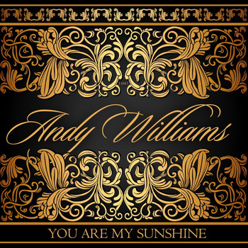 Andy Williams - You Are My Sunshine