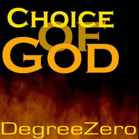 Degreezero - Choice of God