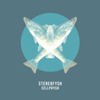 Stereofysh - Cellphysh