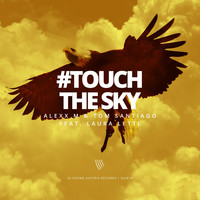 Alexx M & Tom Santiago feat. Laura Lettl - Touch the Sky