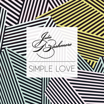 Julio Bashmore feat. J'Danna - Simple Love