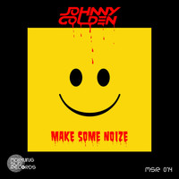 Johnny Golden - Make Some Noize