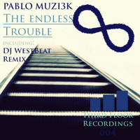 Pablo Muzi3k - The Endless Trouble