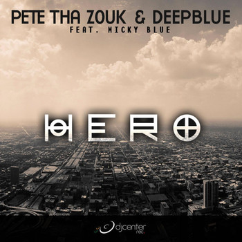 Pete Tha Zouk, Deepblue - Hero